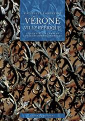 Vérone ville féérique. Itinéraires à travers couleurs formes symboles