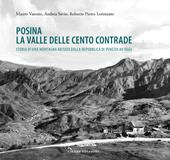 Posina. La valle delle cento contrade. Storia di una montagna abitata dalla Repubblica di Venezia ad oggi
