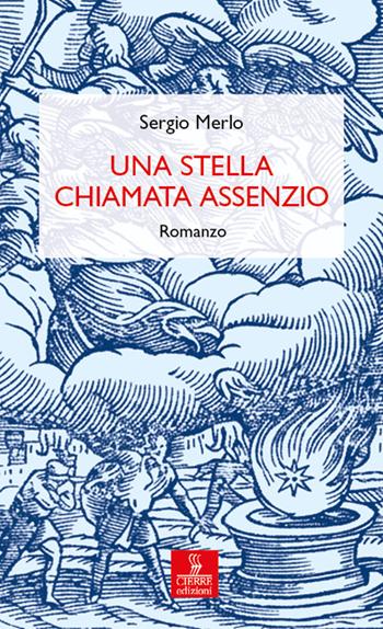 Una stella chiamata Assenzio - Sergio Merlo - Libro Cierre edizioni 2026, Percorsi della memoria | Libraccio.it