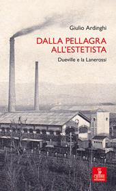 Dalla pellagra all'estetista. Dueville e la Lanerossi