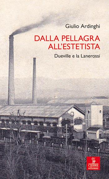 Dalla pellagra all'estetista. Dueville e la Lanerossi - Giulio Ardinghi - Libro Cierre edizioni 2026, Percorsi della memoria | Libraccio.it