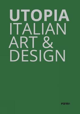 Utopia. Italian art & design. Catalogo della mostra (Parigi, 18 ottobre-21 dicembre 2019). Ediz. illustrata - Flavia Frigeri - Libro Forma Edizioni 2020 | Libraccio.it