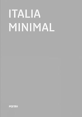 Italia Minimal - Ilaria Bignotti - Libro Forma Edizioni 2020 | Libraccio.it