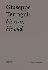 Giuseppe Terragni: la guerra, la fine. Ediz. inglese