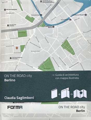 Berlino. Con mappa illustrata - Claudia Saglimbeni - Libro Forma Edizioni 2022, On the road. City | Libraccio.it
