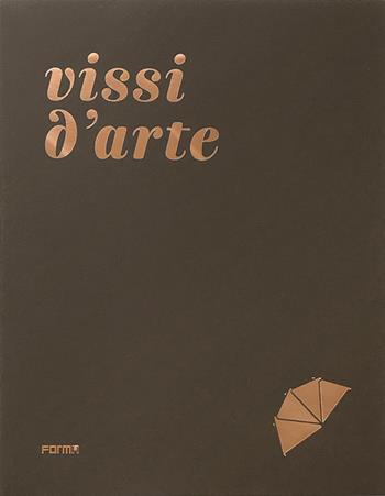 Vissi d'arte - Elena Pontiggia, Eva Francioli, Sergio Risaliti - Libro Forma Edizioni 2020 | Libraccio.it