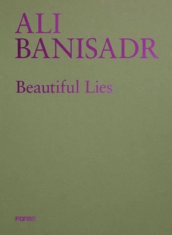 Ali Banisadr. Beautiful lies. Ediz. italiana  - Libro Forma Edizioni 2022 | Libraccio.it