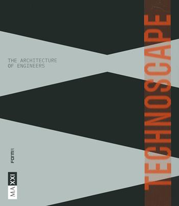Technoscape. The architecture of engineers. Ediz. illustrata  - Libro Forma Edizioni 2022 | Libraccio.it