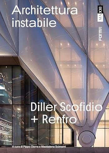 Diller Scofidio + Renfro. Architettura instabile  - Libro Forma Edizioni 2024 | Libraccio.it
