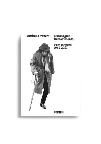 Andrea Granchi. L'immagine in movimento. Film e opere 1966-2019 - Andrea Granchi - Libro Forma Edizioni 2025 | Libraccio.it