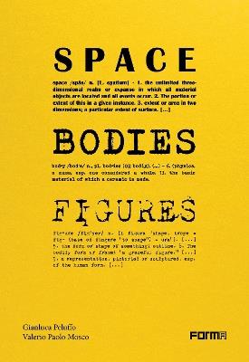 Space, bodies, figures. Peluffo&Partners Architecture through spaces, bodies, and figures - Gianluca Peluffo, Valerio Paolo Mosco - Libro Forma Edizioni 2025 | Libraccio.it