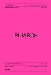 Piuarch. Architetture scelte. 2010-2026. Ediz. italiana e inglese