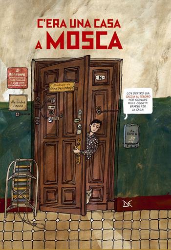 C'era una casa a Mosca. Ediz. a colori - Alexandra Litvina, Anna Desnitskaya - Libro Donzelli 2020, Fiabe e storie (album) | Libraccio.it