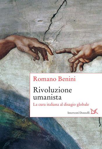 Rivoluzione umanista. La cura italiana al disagio globale - Romano Benini - Libro Donzelli 2020, Interventi | Libraccio.it