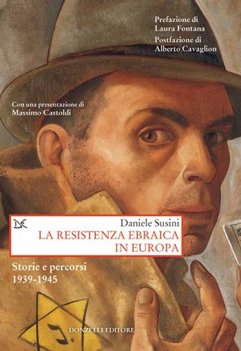La resistenza ebraica in Europa. Storie e percorsi 1939-1945 - Daniele Susini - Libro Donzelli 2021, Saggi. Storia e scienze sociali | Libraccio.it