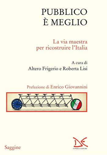 Pubblico è meglio. La via maestra per ricostruire l'Italia  - Libro Donzelli 2021, Saggine | Libraccio.it