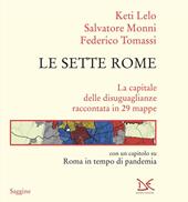 Le sette Rome. La capitale delle disuguaglianze raccontata in 29 mappe