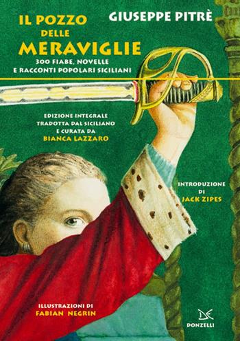 Il pozzo delle meraviglie. 300 fiabe, novelle e racconti popolari siciliani. Ediz. integrale - Giuseppe Pitrè - Libro Donzelli 2021, Fiabe e storie | Libraccio.it