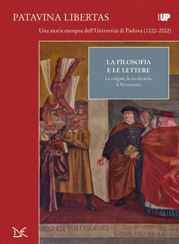 La filosofia e lettere. Le origini, la modernità, il Novecento. Patavina Libertas  - Libro Donzelli 2021, Progetti Donzelli | Libraccio.it