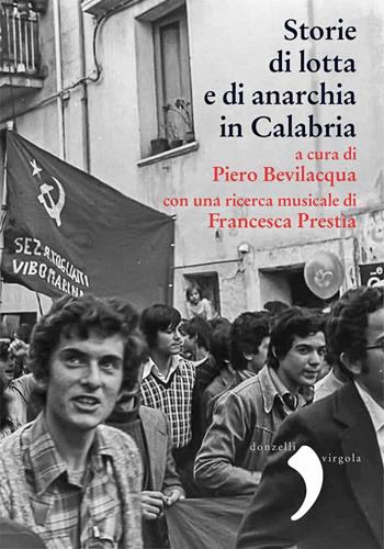 Storie di lotte e di anarchia in Calabria  - Libro Donzelli 2021, Virgola | Libraccio.it