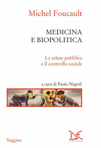 Medicina e biopolitica. La salute pubblica e il controllo sociale - Michel Foucault - Libro Donzelli 2021, Saggine | Libraccio.it