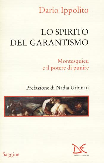 Lo spirito del garantismo. Montesquieu e il potere di punire - Dario Ippolito - Libro Donzelli 2021, Saggine | Libraccio.it
