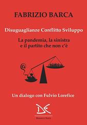 Disuguaglianze, conflitto, sviluppo. La pandemia, la sinistra e il partito che non c'è. Un dialogo con Fulvio Lorefice