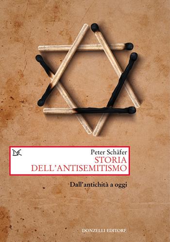 Storia dell'antisemitismo. Dall'antichità a oggi - Peter Schäfer - Libro Donzelli 2022, Saggi. Storia e scienze sociali | Libraccio.it
