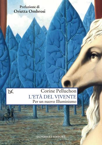 L'età del vivente. Per un nuovo Illuminismo - Corine Pelluchon - Libro Donzelli 2023, Saggi. Scienza e filosofia | Libraccio.it