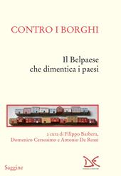 Contro i borghi. Il Belpaese che dimentica i paesi