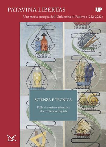 Scienza e tecnica. Dalla rivoluzione scientifica alla rivoluzione digitale. Patavina Libertas - Giulio Peruzzi - Libro Donzelli 2022, Progetti Donzelli | Libraccio.it