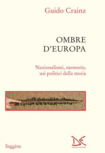 Ombre d'Europa. Nazionalismi, memorie, usi politici della storia - Guido Crainz - Libro Donzelli 2022, Saggine | Libraccio.it
