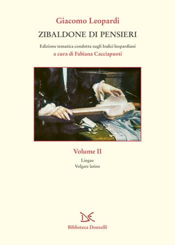 Zibaldone di pensieri. Edizione tematica condotta sugli Indici leopardiani. Vol. 2 - Giacomo Leopardi - Libro Donzelli 2023, Biblioteca | Libraccio.it