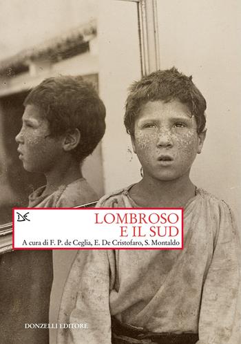 Lombroso e il Sud  - Libro Donzelli 2023, Saggi. Storia e scienze sociali | Libraccio.it