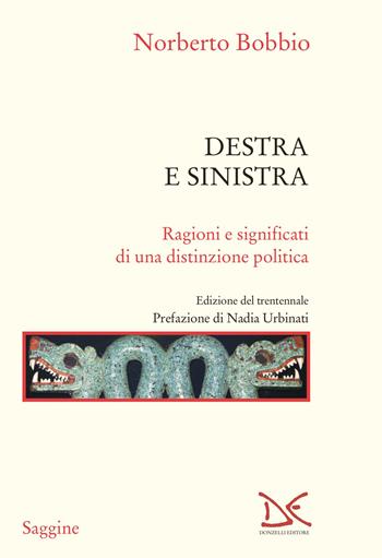 Destra e sinistra. Ragioni e significati di una distinzione politica - Norberto Bobbio - Libro Donzelli 2023, Saggine | Libraccio.it