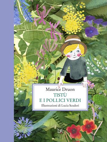Tistù e i pollici verdi. Ediz. illustrata - Maurice Druon - Libro Donzelli 2023, Fiabe e storie | Libraccio.it