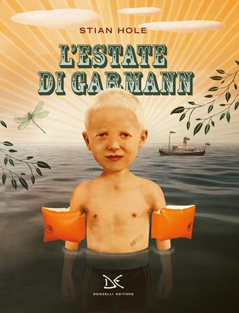L'estate di Garmann. Nuova ediz. - Stian Hole - Libro Donzelli 2023, Fiabe e storie | Libraccio.it