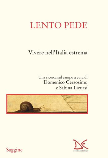 Lento pede. Vivere nell'Italia estrema  - Libro Donzelli 2023, Saggine | Libraccio.it