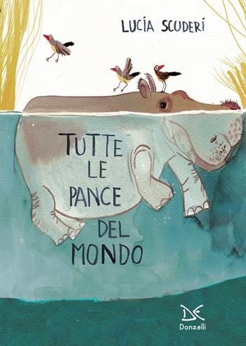 Tutte le pance del mondo. Ediz. a colori - Lucia Scuderi - Libro Donzelli 2023, Album | Libraccio.it