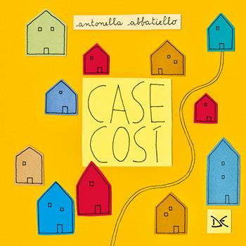 Case così. Ediz. illustrata - Antonella Abbatiello - Libro Donzelli 2023, Fiabe e storie | Libraccio.it