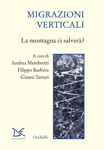 Migrazioni verticali. La montagna ci salverà? - Andrea Membretti - Libro Donzelli 2024, Occhielli | Libraccio.it