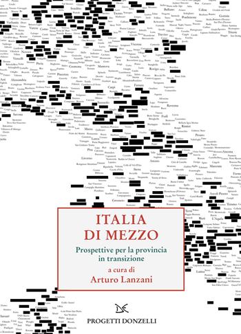 Italia di mezzo. Prospettive per la provincia in transizione  - Libro Donzelli 2024, Progetti Donzelli | Libraccio.it