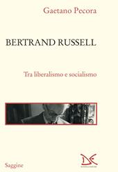 Bertrand Russell. Tra liberalismo e socialismo