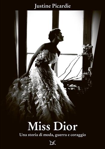 Miss Dior. Una storia di moda, guerra e coraggio - Picardie Justine - Libro Donzelli 2024, Mele | Libraccio.it