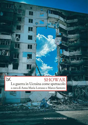 Showar. La guerra in Ucraina come spettacolo  - Libro Donzelli 2025, Saggi. Storia e scienze sociali | Libraccio.it