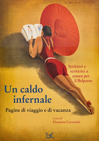 Un caldo infernale. Pagine di viaggio e di vacanza  - Libro Donzelli 2025, Mele | Libraccio.it