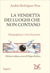 La vendetta dei luoghi che non contano. Disuguaglianze e voto di protesta
