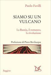Siamo su un vulcano. La Russia, il romanzo, la rivoluzione