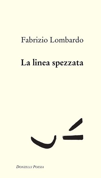 La linea spezzata - Fabrizio Lombardo - Libro Donzelli 2026, Poesia | Libraccio.it