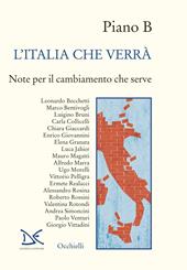 Piano B. L'Italia che verrà. Note per il cambiamento che serve